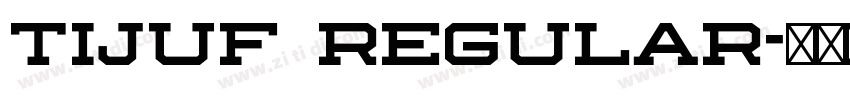 tijuf Regular字体转换 tijuf Regular字体转换